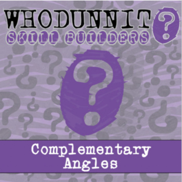 Whodunnit? – Complementary Angles – Knowledge Building Activity