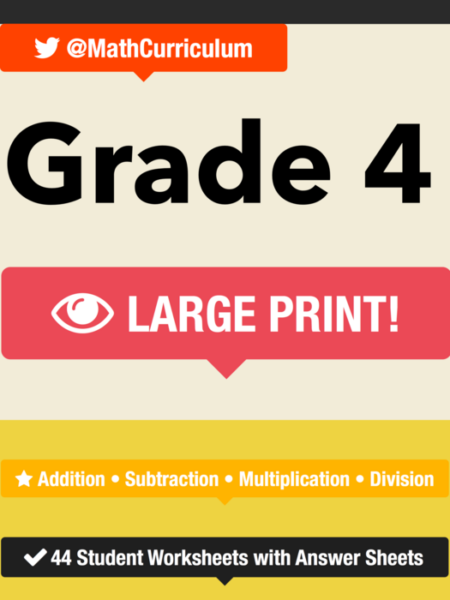 Grade 4 • Larger Print • 44 Addition, Subtraction, Multiplication, Division Student Worksheets with Teacher Answer Sheets • Beginning, Intermediate, and Advanced