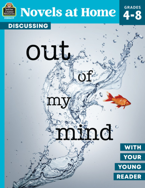 Novels at Home: Out of My Mind (Discussing the Novel with Your Young Reader)