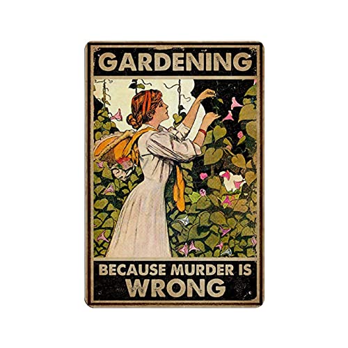 Tin Sign Decor Retro Vintage Metal Sign Gardening Because Murder is Wrong Reproduction Metal Tin Sign Wall Decor for Cafe Bar Pub Home 12″ X 8″ Inches