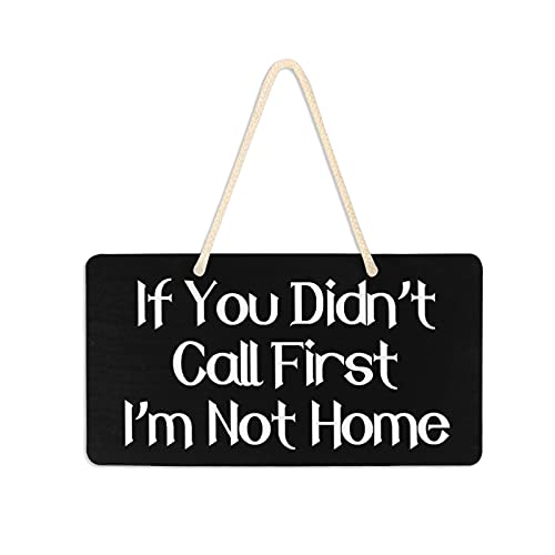 COOLDEER If You Didn’t Call First I’m Not Home Hanging Door Sign, 6″ x11″ Garden Decor, Front Porch Wall Plaque House Sign, Kitchen Yard Home Farmhouse Hanging Wall Decor Sign