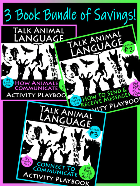 Talk ANIMAL LANGUAGE – Learn to Communicate with Your Pet * 3-Workbook Bundle