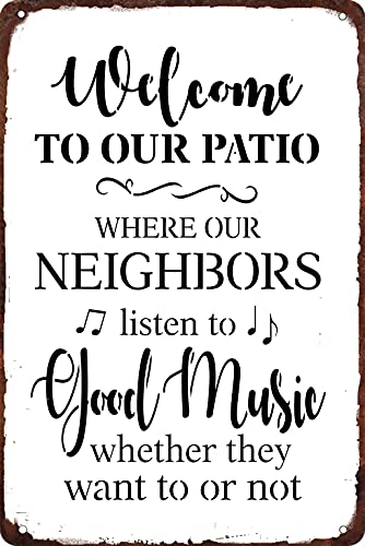 Welcome to Our Patio Where Our Neighbors Listen to Good Music Whether They Want to or Not Retro Metal Tin Sign Animal Farm Wall Hanging Art Antique Plaque Garden House Sign 8×12 Inc