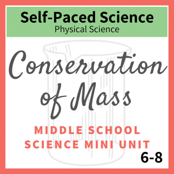 Conservation of Mass – Middle School Science Mini Unit