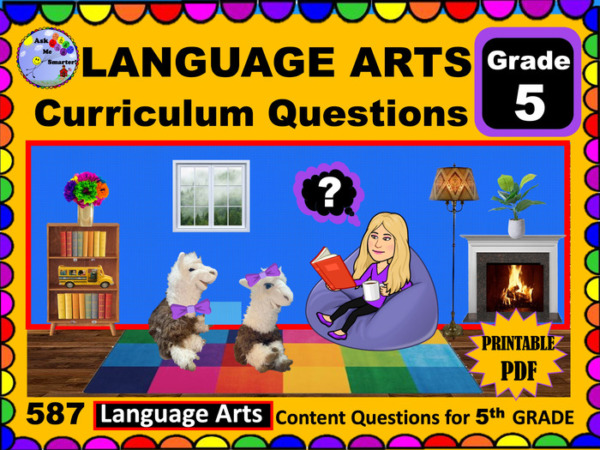 ENGLISH LANGUAGE ARTS 5th Grade Curriculum-aligned Questions – For PARENTS and HOMESCHOOL – Printable – Ask Me Smarter!