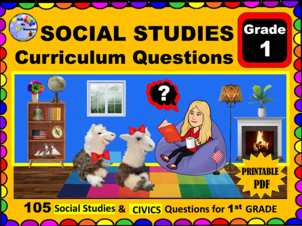 SOCIAL STUDIES & CIVICS 1st Grade Curriculum-aligned Questions – For PARENTS and HOMESCHOOL – Printable – Ask Me Smarter!