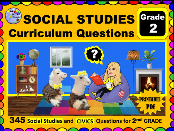 SOCIAL STUDIES and CIVICS 2nd Grade Curriculum-aligned Questions – For PARENTS and HOMESCHOOL – Printable – Ask Me Smarter!