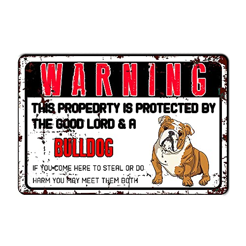 Warning This Propeorty is Protected by The Good Lord & a Bulldog Vintage Style Metal Sign for Outdoor/Home/Yard/Garden/Farm Wall Decor 8 X 12 Inch