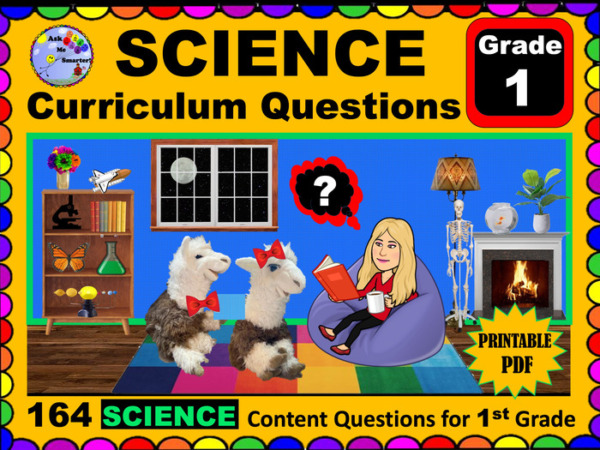 SCIENCE 1st Grade Curriculum-aligned Questions – For PARENTS and HOMESCHOOL – Printable – Ask Me Smarter!