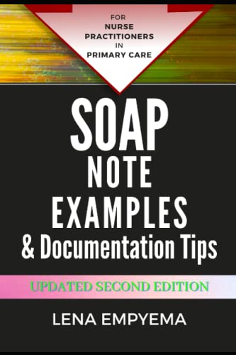 SOAP Note Examples & Documentation Tips: For Nurse Practitioners in Primary Care