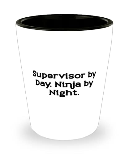 Cheap Supervisor, Supervisor by Day. Ninja by Night, Supervisor Shot Glass From Team Leader | The Storepaperoomates Retail Market - Fast Affordable Shopping