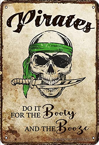 BIGYAK Pirates Do It for Booty and Booze 20X30 cm Vintage Look Tin Decoration Art Sign for Home Kitchen Bathroom Farm Garden Garage Inspirational Quotes Wall Decor