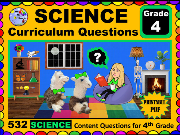 SCIENCE 4TH Grade Curriculum-aligned Questions – For PARENTS and HOMESCHOOL – Printable – Ask Me Smarter!
