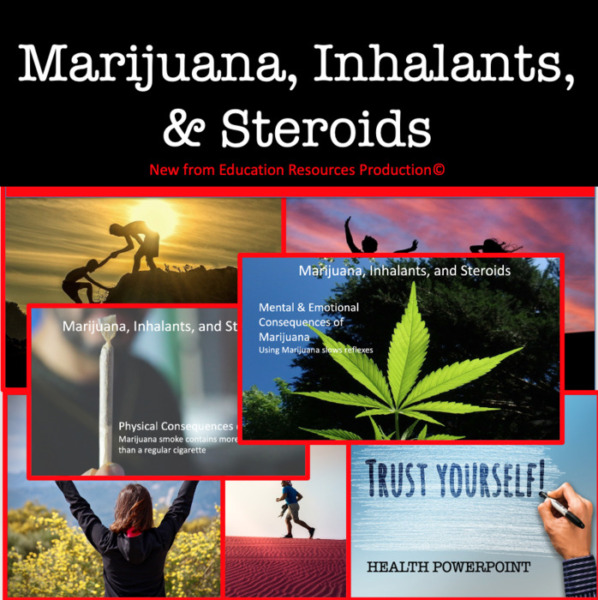 Marijuana, inhalants, and Steroids Power Point Presentation
