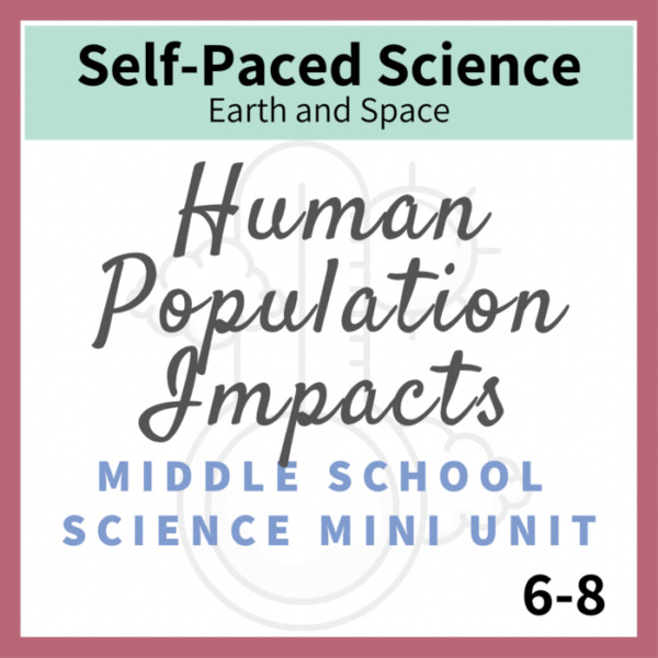 Human Population Impacts – Middle School Science Unit