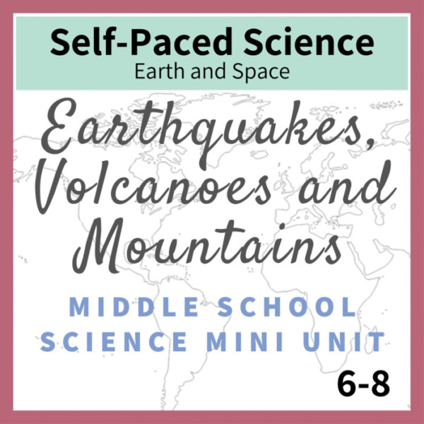 Earthquakes, Volcanoes and Mountains – Middle School Science Unit