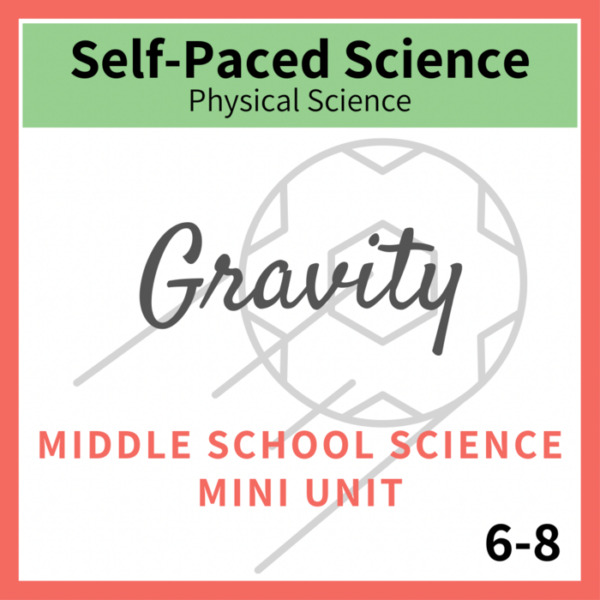 Gravity – Middle School Science Mini Unit