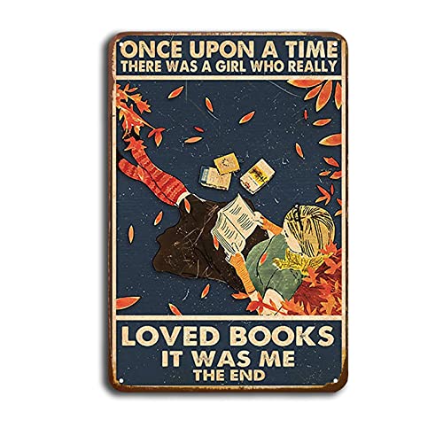 AXCISXK Once Upon A Time There was A Girl Who Really Loved Books Poster Bar Sign for Home Bar Gifts Metal Signs Tin Plaques for Home Pub Man Cave Garden Bars 8x12inch