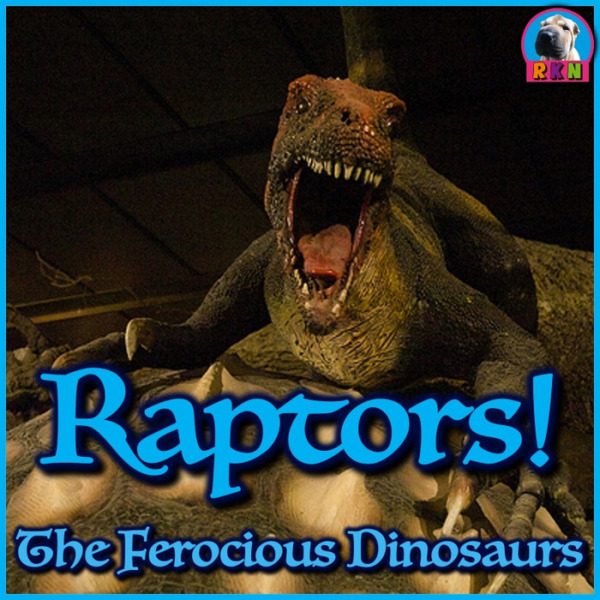 Dinosaurs: Raptors – “The Ferocious Dinosaurs” PowerPoint & Activities