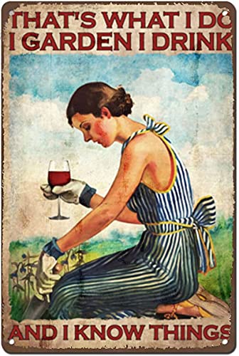 Vintage Wall Decor Funny Garden and Wine Lady That’s What I Do I Garden I Drink and I Know Things,Gardener，Wine Lovers,Gift for Her, Vintage Metal Tin Sign,Wall Decor for Bars,Home Beer 12X8 Inch
