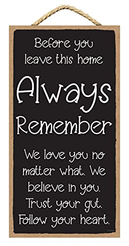 Before You Leave This Home Always Remember Sign – Wall Signs With Quotes – Quotes Wall Decor – Hanging Wall Signs for Home Decor 5×10 Inch