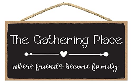 The Gathering Place Sign Where Friends Become Family – Friends Wall Decor – Best Friend Signs for Home Decor – Hanging Signs for Home Decor Wall