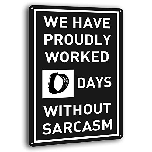 BAYABU Metal Tin Signs 0 Days Without Sarcasm Decorative Wall Sign Home Decor Plaque Poster for Pub Garden Indoor Beer 8 x 12 inches