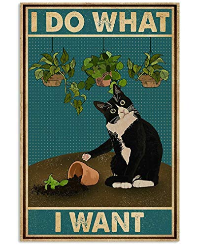 Cute Sign I Do What I Want Tuxedo Cat Gardening Amazing Metal Sign Home Cafe Wall Decoration Easter Mother’s Day Best Gift for Friends Retro Tin Sign 8X12 inch