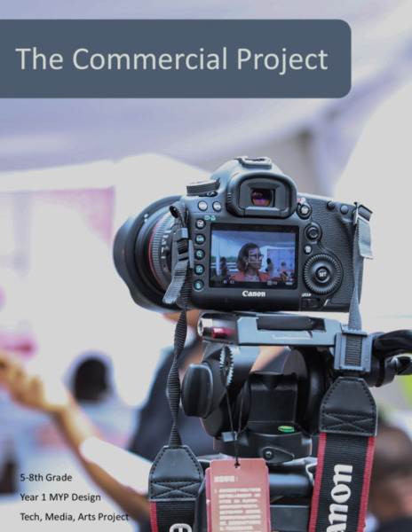 The Commercial Project – MYP Unit Lesson Plans for Media Design Tech Classroom