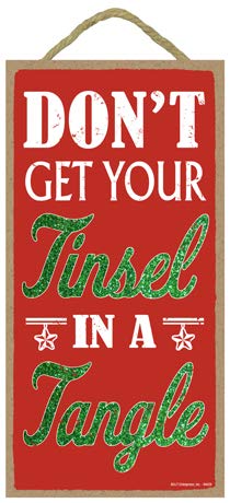 SJT ENTERPRISES, INC. Don’t get Your Tinsel in a Tangle Primitive Wood Sign – Indoor Christmas Plaque Decoration for Wall – Hanging Winter Holiday Decor – 5″ x 10″ (SJT94529)