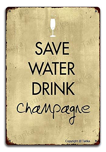 Save Water Drink Champagne Tin 20X30 cm Retro Look Decoration Plaque Sign for Home Kitchen Bathroom Farm Garden Garage Inspirational Quotes Wall Decor | The Storepaperoomates Retail Market - Fast Affordable Shopping