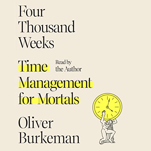 Four Thousand Weeks: Time Management for Mortals | The Storepaperoomates Retail Market - Fast Affordable Shopping