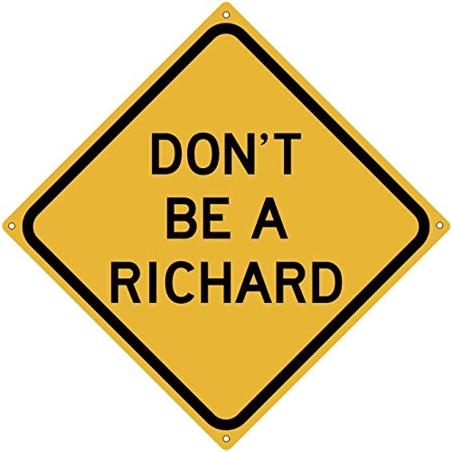 Don’t Be A Richard 12″ x 12″ Funny Tin Road Sign Pub Accessory Home Decor | The Storepaperoomates Retail Market - Fast Affordable Shopping
