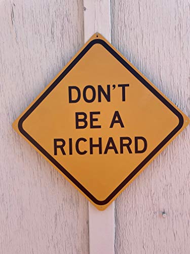 Don’t Be A Richard 12″ x 12″ Funny Tin Road Sign Pub Accessory Home Decor | The Storepaperoomates Retail Market - Fast Affordable Shopping