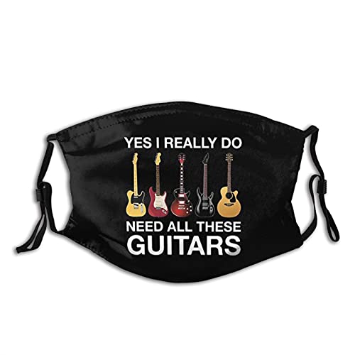 Yes I Really Do Need All These Guitars Face Mask Washable Reusable Balaclava Dustproof Fashion Scarves With 2 Pcs Filters For Unisex | The Storepaperoomates Retail Market - Fast Affordable Shopping