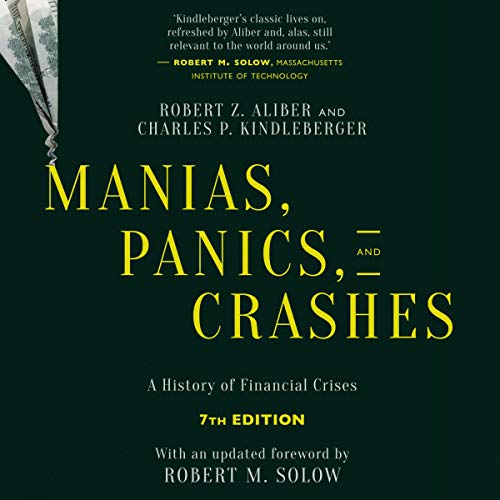 Manias, Panics, and Crashes (Seventh Edition): A History of Financial Crises
