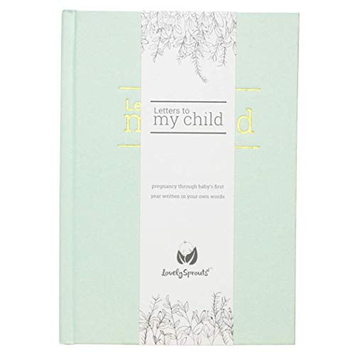 Letters To My Child: A Beautiful, Gender Neutral Keepsake Pregnancy Journal and Baby Memory Book for Expecting Parent(s). A Modern Heirloom Baby Journal. Pregnancy Gift for First Time Moms. Customized and Personalized Letters to Baby (Mint)