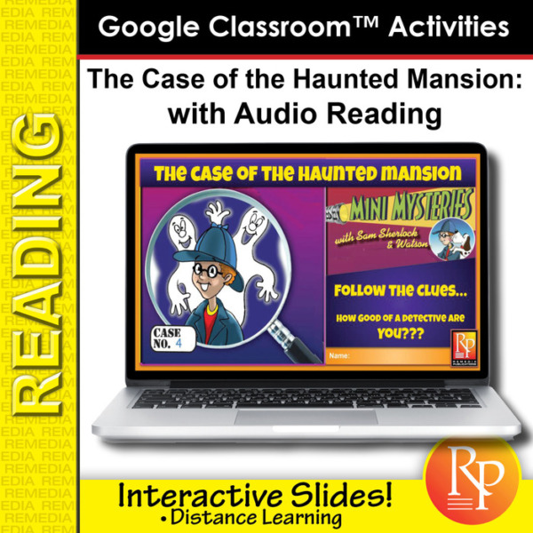 Google Classroom Activities: MINI MYSTERIES – The Case of the Haunted Mansion