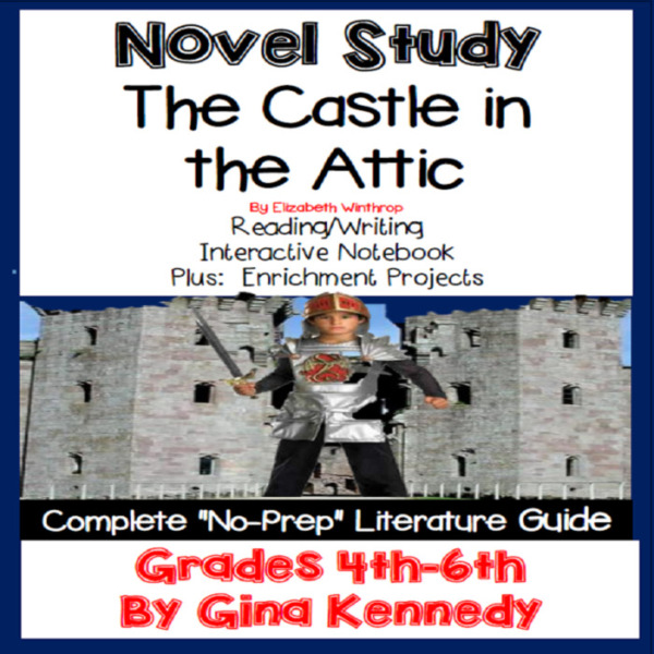 Novel Study- The Castle in the Attic by Elizabeth Winthrop and Project Menu