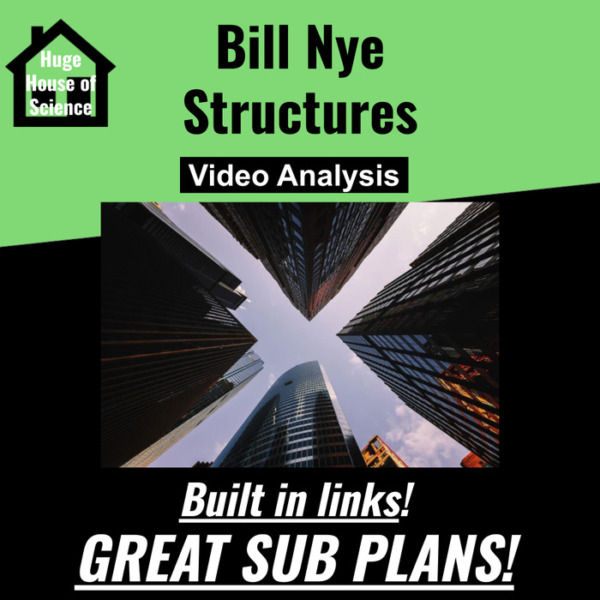 Bill Nye – Structures – Video Analysis (Great Sub Plans or Distance Learning!)