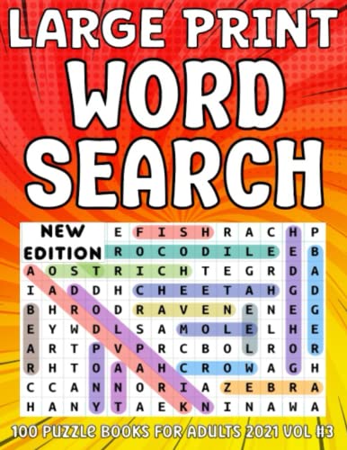 2021 Word Search Large Print Puzzle Books for Adults Vol #3: 100 Puzzles Word Finds Puzzle Book For Puzzlers Adults & Seniors,Wordsearch Activity … Seniors; (word search for adults large print)