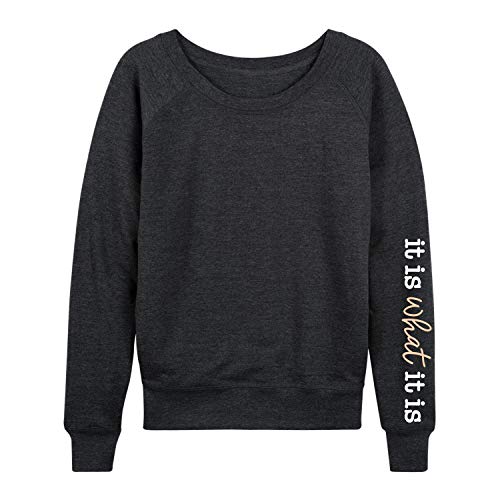 Instant Message – It Is What It Is – Women’s French Terry Pullover – Size 2 X-Large Heather Charcoal