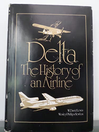 Rare DELTA The History of an Airline by W. David Lewis – Wesley Phillips Newton 1979