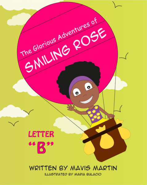 The Glorious Adventures of Smiling Rose Letter “B”: Spelling Books For Kids; Sight Words and Animal Spelling Workbook for Kids Ages 4-8