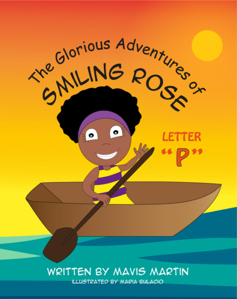 The Glorious Adventures of Smiling Rose Letter “P”: Spelling Books For Kids; Sight Words and Animal Spelling Workbook for Kids Ages 4-8