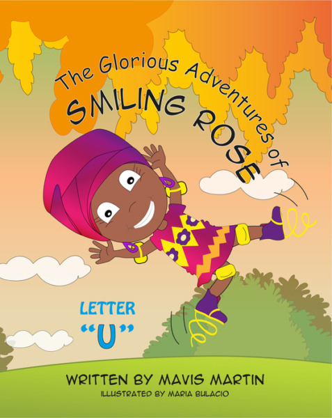 The Glorious Adventures of Smiling Rose Letter “U”: Spelling Books For Kids; Sight Words and Animal Spelling Workbook for Kids Ages 4-8