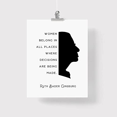 Ruth Bader Ginsburg Quote Print,Women Belong In All Places Where Decisions Are Being Made, Ruth Bader Ginsburg Feminist Art Print 8 x 10 Inches Frame NOT INCLUDED