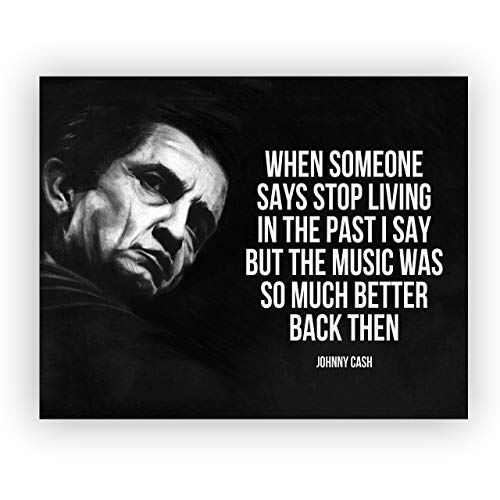 Johnny Cash Quotes-“Music Was So Much Better Back Then”-Inspirational Country Music Wall Art Sign -10×8″ Silhouette Poster Print -Ready to Frame. Home-Studio-Bar-Dorm-Cave Decor. Great Gift for Fans!