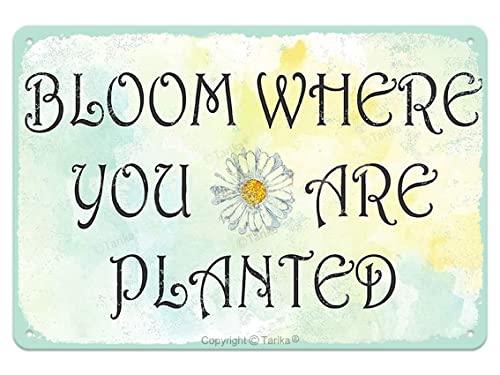 Bloom Where You are Planted 8X12 Inch Tin Retro Look Decoration Crafts Sign for Home Kitchen Bathroom Farm Garden Garage Inspirational Quotes Wall Decor