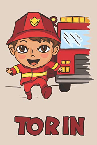 Torin: Firefighter Fireman Fire Department Boys Name Torin, Lined Journal Composition Notebook, 100 Pages, 6×9, Soft Cover, Matte Finish, Back To School, Preschool, Kindergarten, Kids